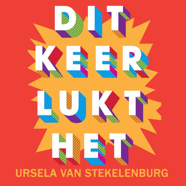 Dit Keer Lukt Het!: In 6 stappen nieuwe gewoonten creëren en je doelen bereiken