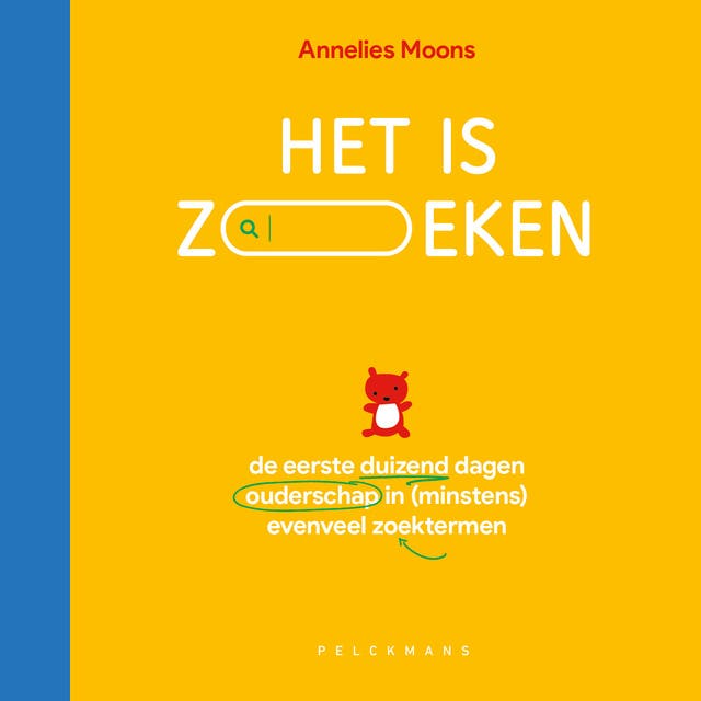 Het is zoeken: De eerste duizend dagen ouderschap in (minstens) evenveel zoektermen