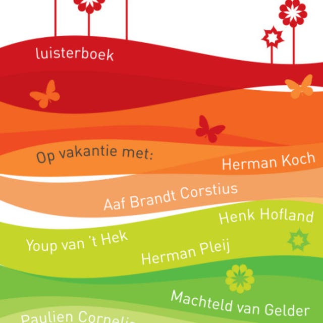 Groeten uit Column: Op vakantie met: Herman Koch, Aaf Brandt Corstius, Youp van 't Hek, Henk Hofland, Herman Pleij, Machtend van Gelder, Paulien Corne