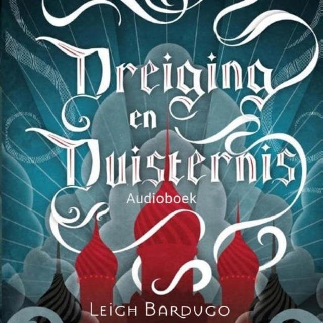 Dreiging en duisternis: De Grisha Boek 2