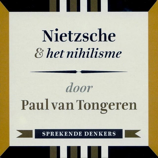 Nietzsche & het nihilisme: Sprekende denkers