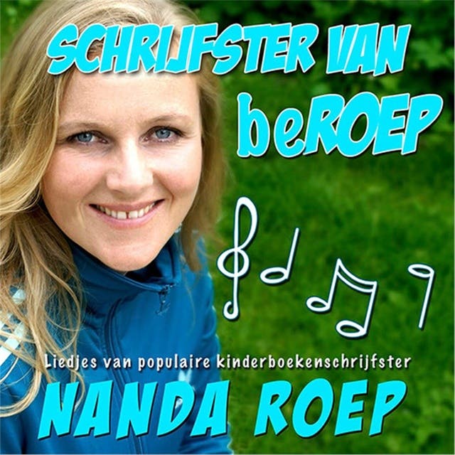 Schrijfster van beRoep: Liedjes van populaire kinderboekenschrijfster Nanda Roep