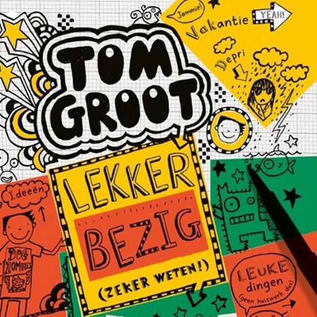 Tom Groot 10 - Lekker bezig (zeker weten)