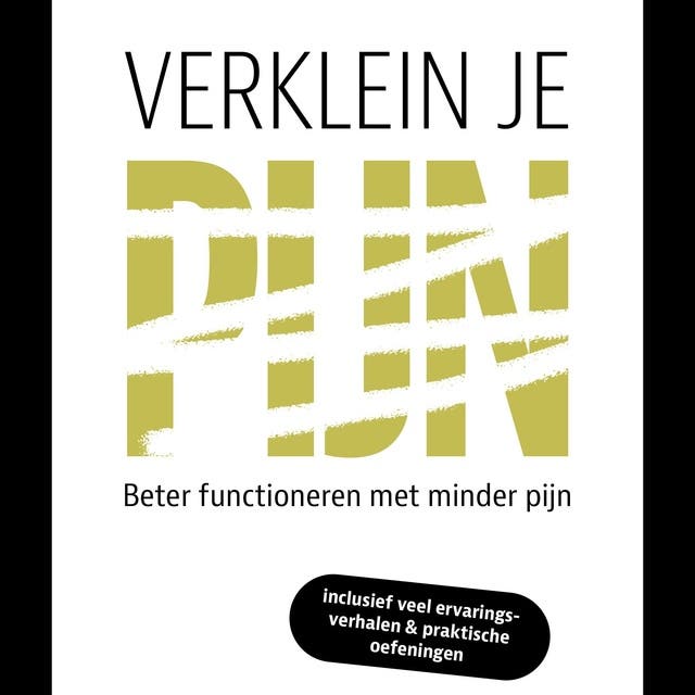 Verklein je pijn: Beter functioneren met minder pijn