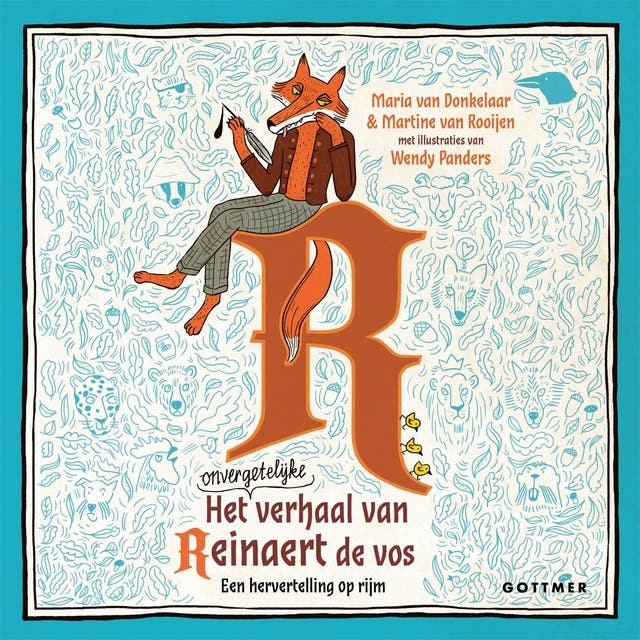 Het onvergetelijke verhaal van Reinaert de vos: Een hervertelling op rijm