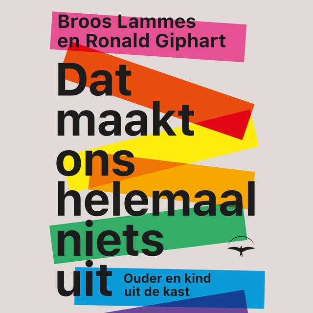 Dat maakt ons helemaal niets uit: Ouder en kind uit de kast