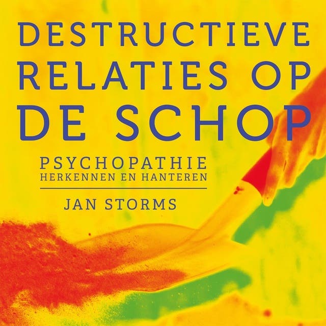 Destructieve relaties op de schop: Psychopathie herkennen en hanteren