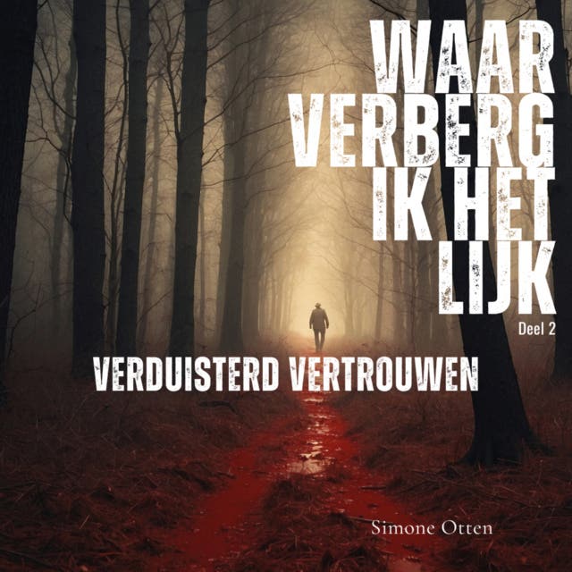 Verduisterd vertrouwen: Waar verberg ik het lijk?