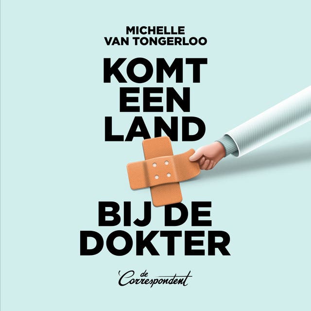 Komt een land bij de dokter: Nederland door de ogen van een straatarts