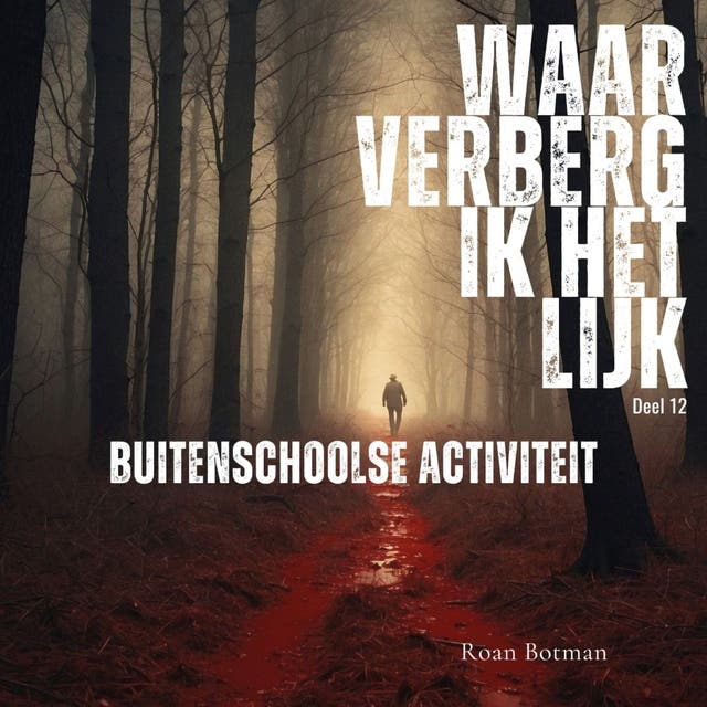 Buitenschoolse activiteit: Waar verberg ik het lijk?