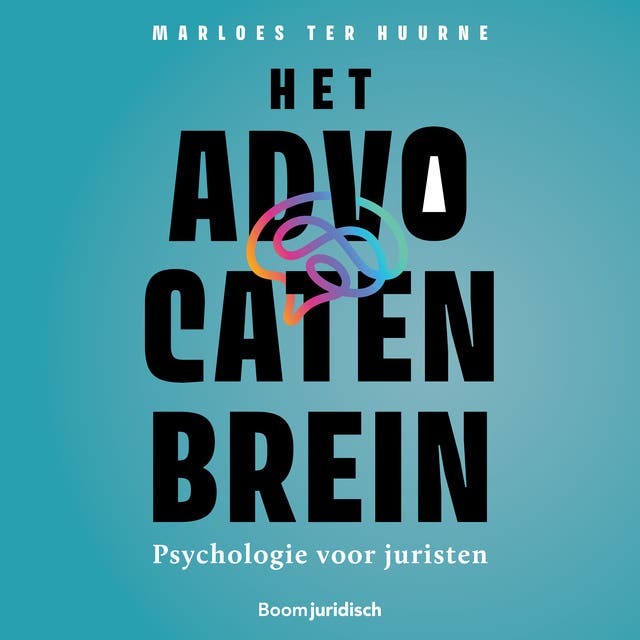 Het Advocatenbrein: Psychologie voor juristen