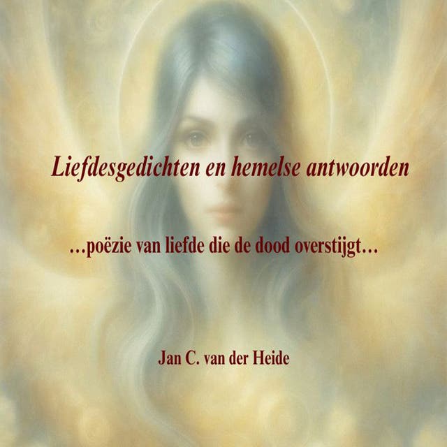 Liefdesgedichten en hemelse antwoorden: …poëzie van liefde die de dood overstijgt…