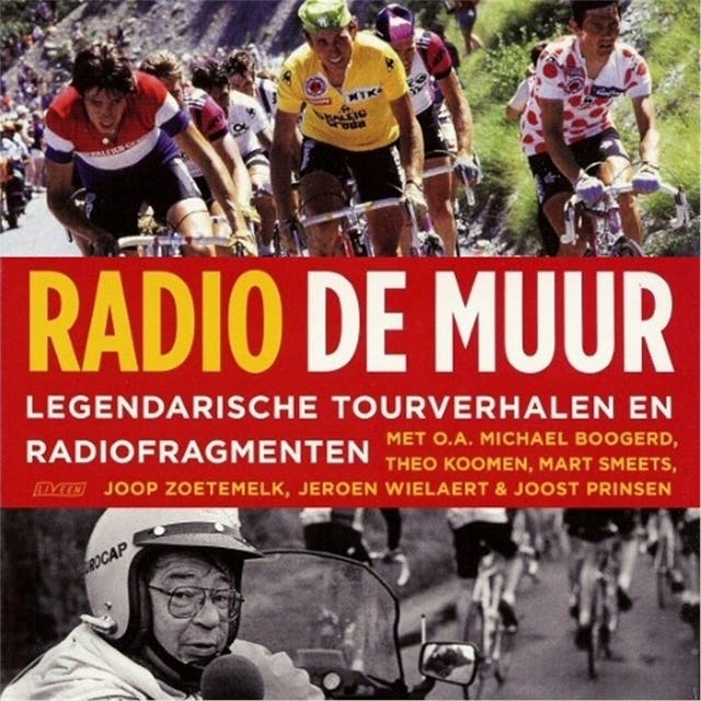 Radio De Muur: Legendarische tourverhalen en radiofragmenten