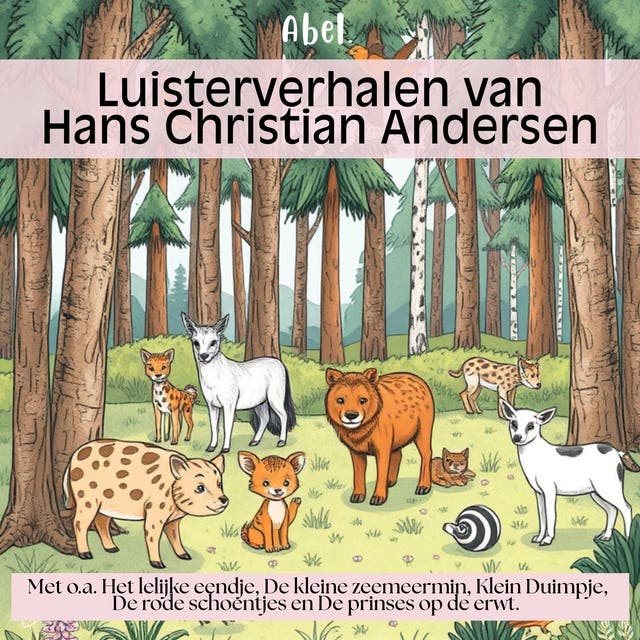 De leukste luisterverhalen van Hans Christian Andersen: Met o.a het lelijke eendje, de kleine zeemeermin, Klein Duimpje, de rode schoentjes en de prin