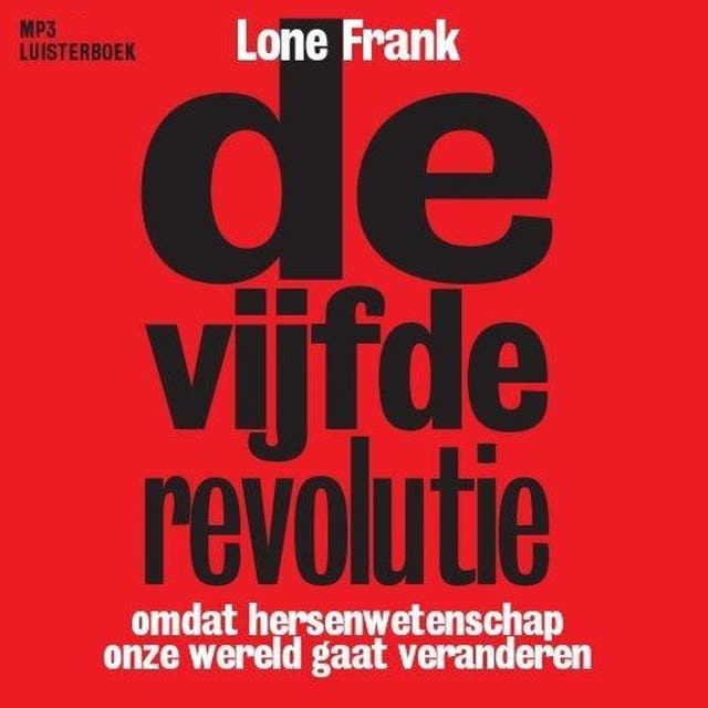 De vijfde revolutie: Omdat hersenwetenschap onze wereld gaat veranderen