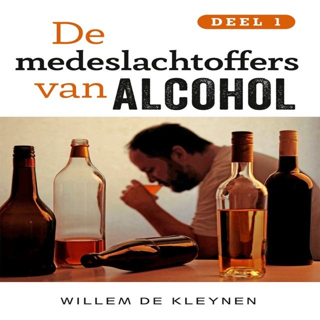 De medeslachtoffers van alcohol: Deel 1