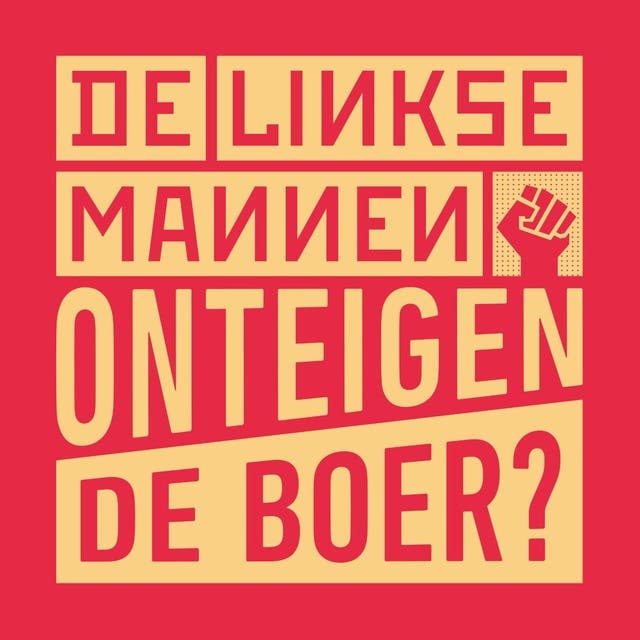 De Linkse Mannen - Onteigen de boer?: Onderzoek naar een impopulaire oplossing voor een dringend probleem
