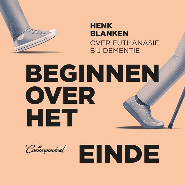 Beginnen over het einde: Over euthanasie bij dementie