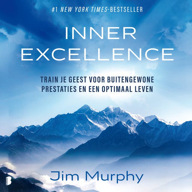 Inner excellence: Train je geest voor buitengewone prestaties en een optimaal leven