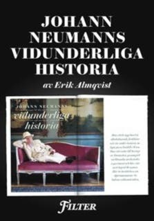 Johann Neumanns vidunderliga historia - Ett reportage ur magasinet Filter