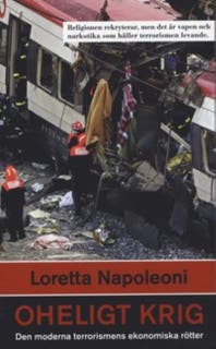Oheligt krig : Den moderna terrorismens ekonomiska rötter