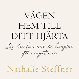 Vägen hem till ditt hjärta : Läs den här när du längtar efter något mer