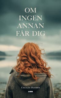 Om ingen annan får dig