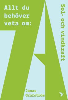 Allt du behöver veta om: Sol-och vindkraft