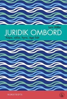 Juridik ombord : köpa, sälja, äga, hyra båt