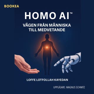 Homo AI : vägen från människa till medvetande