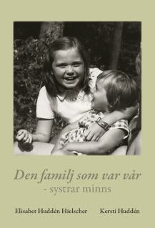 Den familj som var vår - systrar minns