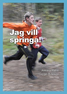 Jag vill springa!