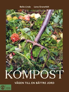 Kompost : vägen till en bättre jord
