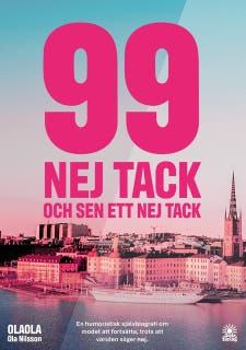 99 nej tack – och sen ett nej tack