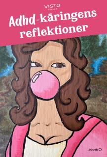 Adhd-käringens reflektioner