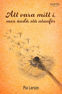 Att vara mitt i, men ändå stå utanför