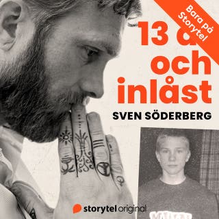 13 år och inlåst - tvångsomhändertagen med LVU