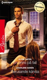 En prins på fall / Berusande känsla