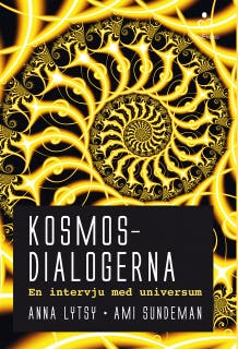 Kosmosdialogerna : en intervju med universum
