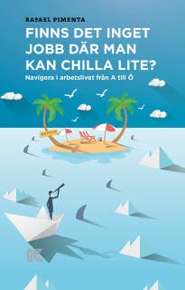 Finns det inget jobb där man kan chilla lite?