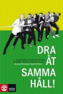 Dra åt samma håll : att skapa glädje och effektivt samarbete på jobbet, i teamet, i laget och i hemmet