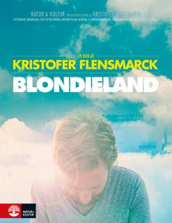 Blondieland : en bok om en film och systerskap, musikaler, livet efter döden, motorcyklar, hundar, i-landsproblematik, familjerelationer, nuet, hästar