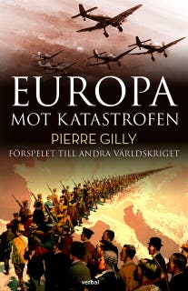 Europa mot katastrofen : Förspelet till andra världskriget