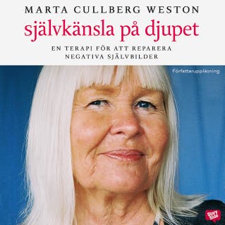 Självkänsla på djupet : en terapi för att reparera negativa självbilder
