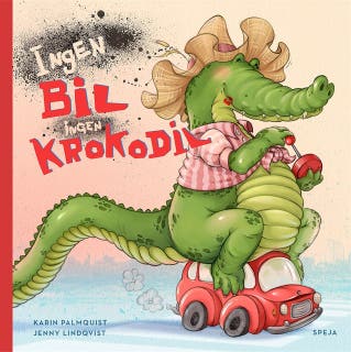 Ingen bil, ingen krokodil