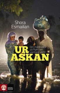 Ur askan : om människor på flykt i en varmare värld
