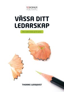 Vässa ditt ledarskap - Bli en bättre ledare på 10 veckor