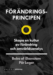 Förändringsprincipen. Skapa en kultur av förändring och omvärldsanalys