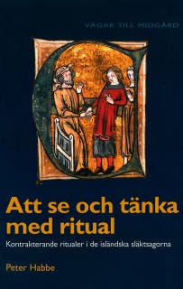 Att se och tänka med ritual : kontrakterande ritualer i de isländska släktsagorna
