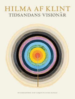Hilma af Klint : Tidsandans Visionär
